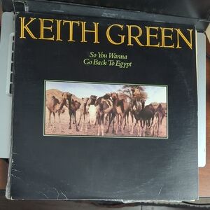 LP Record Keith Green: So You Wanna Go Back To Egypt